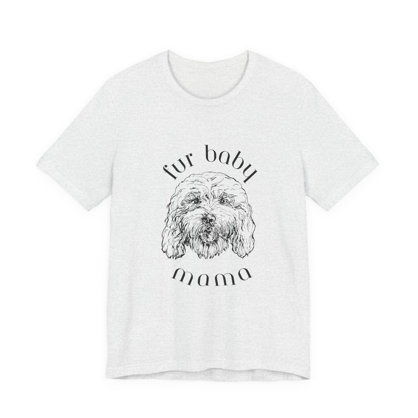 T-Shirt — "Fur Baby Mama" Dog Mom Tee (Sketch Pup Design)