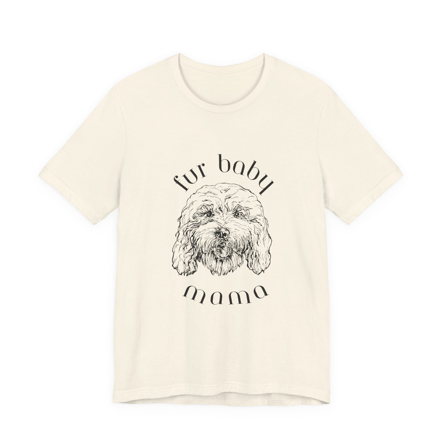 T-Shirt — "Fur Baby Mama" Dog Mom Tee (Sketch Pup Design)